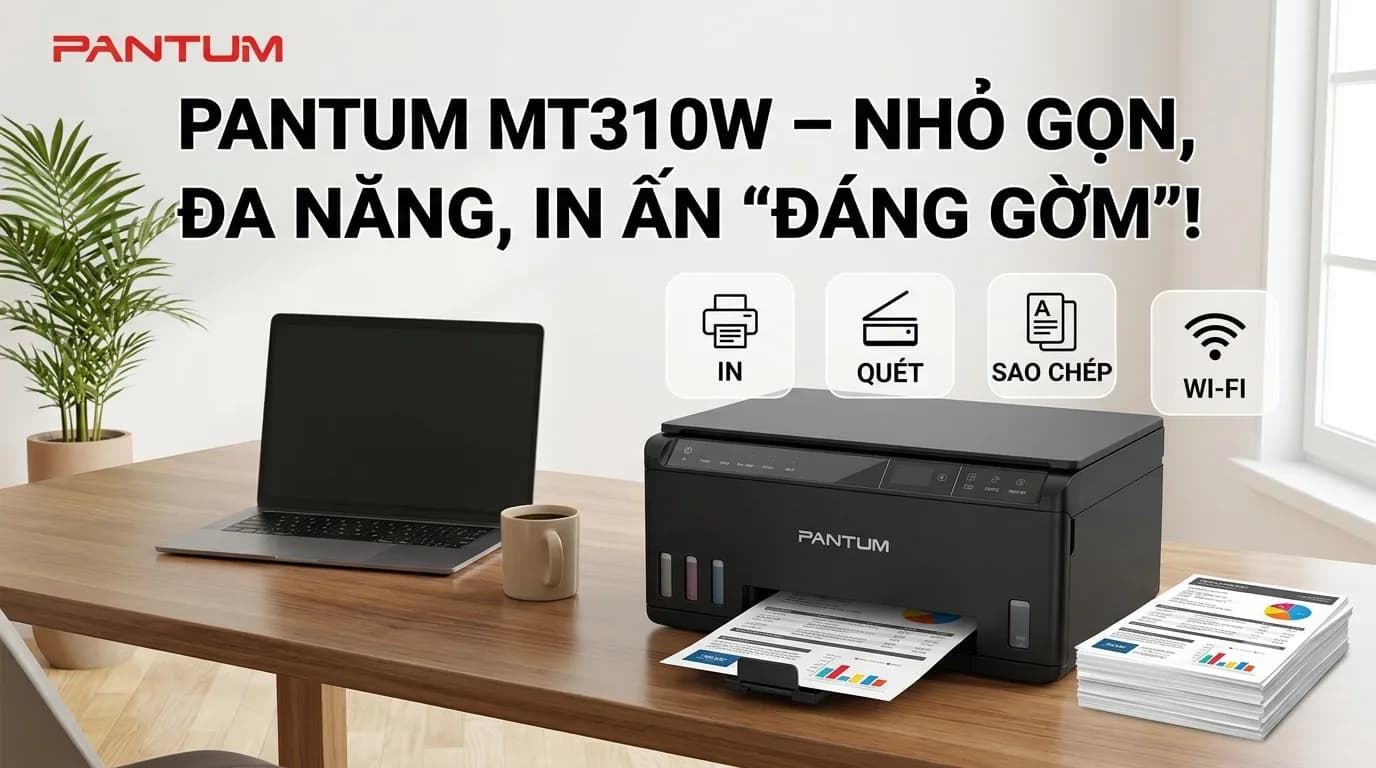PANTUM MT310W – Nhỏ Gọn, Đa Năng, In Ấn “Đáng Gờm” Tại Hải Phòng