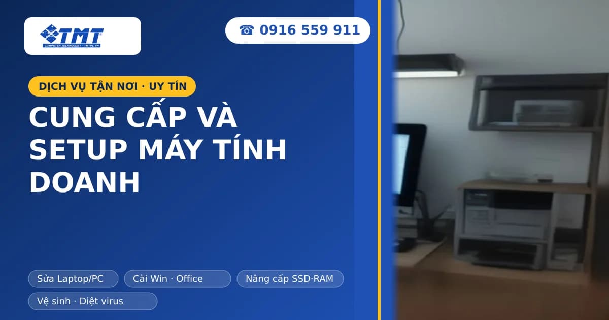 Cung Cấp và Setup Máy Tính Doanh Nghiệp Hải Phòng Uy Tín, Giá Tốt Nhất